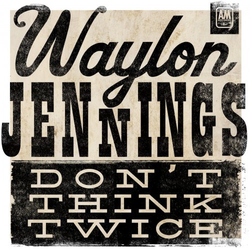 Waylon Jennings - Don't Think Twice (1970) [Hi-Res]