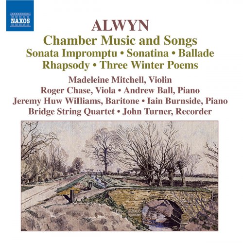 VA - ALWYN: Sonata impromptu / Sonatina / Ballade / Rhapsody / 3 Winter Poems / Songs (2007)