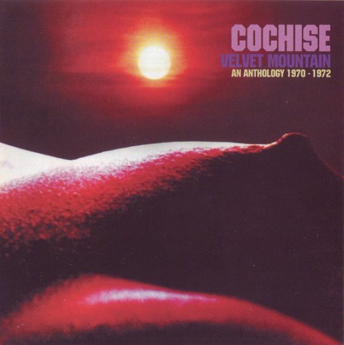 Cochise – Velvet Mountain: An Anthology 1970-1972 (2013)
