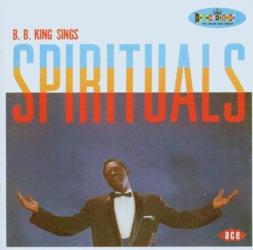 B.B. King - Sings Spirituals (1959) [2006]