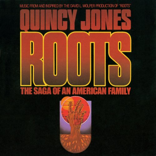 Quincy Jones - Roots: The Saga Of An American Family (1977) [Hi-Res]