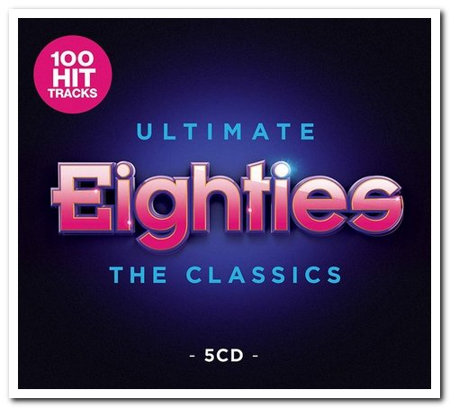 VA - Ultimate Eighties - The Classics [5CD Box Set] (2019)