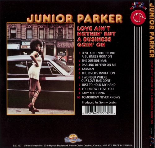 Junior Parker - Love Ain't Nothin' But A Business Goin' On (1970) [2007]