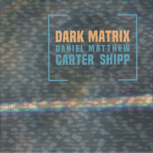 Matthew Shipp - Dark Matrix (2021)