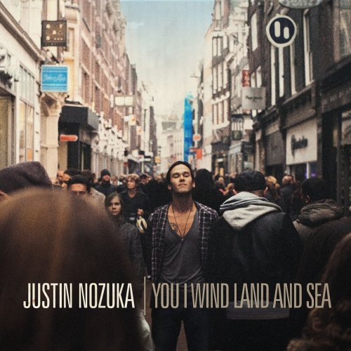 Justin Nozuka - You I Wind Land and Sea (2010) [Hi-Res]