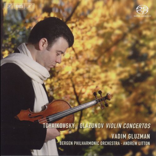 Vadim Gluzman, Bergen Philharmonic Orchestra, Andrew Litton - Tchaikovsky, Glazunov: Violin Concertos (2008) Hi-Res