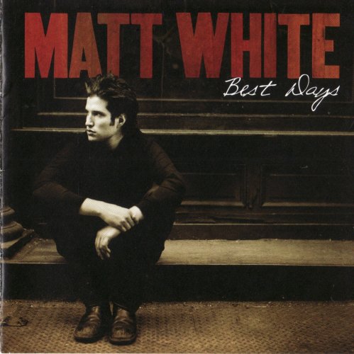 Matt White - Best Days (2007)