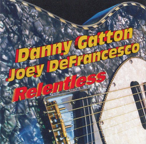 Danny Gatton, Joey DeFrancesco - Relentless (1994) [CD-Rip]