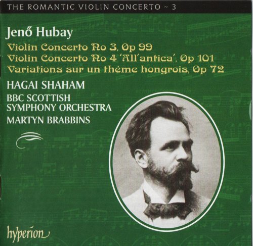 Hagai Shaham, BBC Scottish Symphony Orchestra & Martyn Brabbins - Hubay: Violin Concertos Nos 3 & 4 (2002) [Hi-Res]