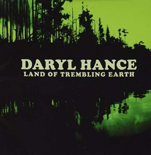 Daryl Hance - Land Of Trembling Earth (2015)