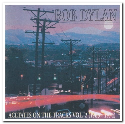 Bob Dylan - Acetates on the Tracks Volume 1 & 2 (1962 - 1974) (1998)