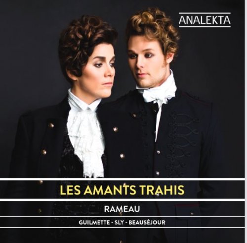 Hélène Guilmette, Philippe Sly, Luc Beauséjour - Rameau - Les Amants Trahis (2013)