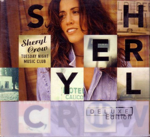 Sheryl Crow - Tuesday Night Music Club (Deluxe Edition) (2009)