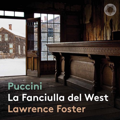 Lawrence Foster - Puccini: La fanciulla del West, SC 78 (2021) [Hi-Res]