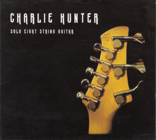 Charlie Hunter - Solo Eight-String Guitar (2000) [CD-Rip]