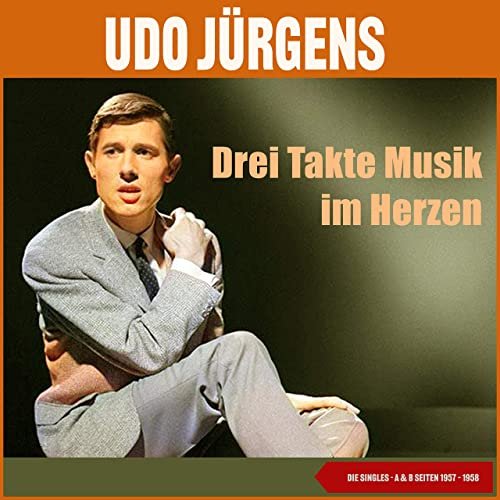 Udo Jürgens - Drei Takte Musik im Herzen (Die Singeles. A & B Seiten 1957 - 1958) (2021)