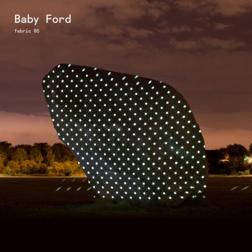 Baby Ford - Fabric 85 (2015)