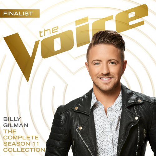 Billy Gilman - The Complete Season 11 Collection (The Voice Performance) (2016)