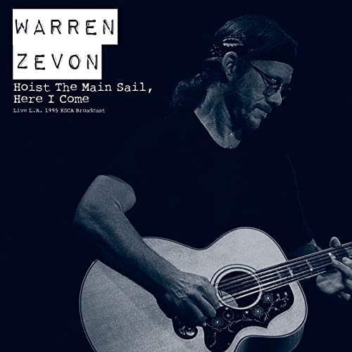 Warren Zevon - Hoist The Main Sail, Here I Come (Live L.A. 1995) (2021)