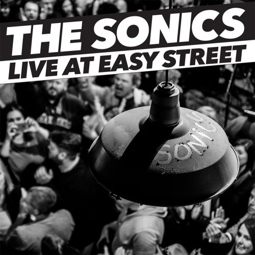 The Sonics - Live at Easy Street (2016)