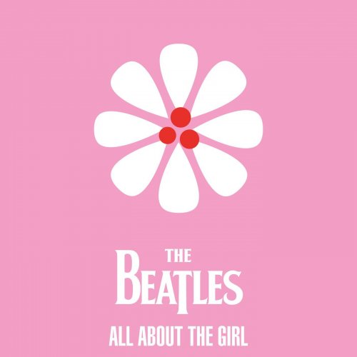 The Beatles - The Beatles - All About The Girl (2021)