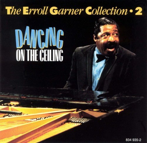 Erroll Garner - The Erroll Garner Collection, Vol.2: Dancing on the Ceiling (1989)