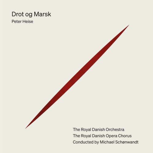 Michael Schønwandt, Royal Danish Orchestra, Gert Henning-Jensen, Peter Lodahl - Heise: Drot og marsk (Live) (2021) [Hi-Res]