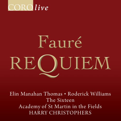 The Sixteen, Academy of St Martin in the Fields, Harry Christophers - Fauré: Requiem (2007)