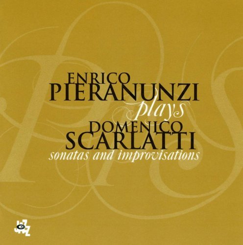Enrico Pieranunzi - Plays Domenico Scarlatti (Sonatas and Improvisations) (2008)