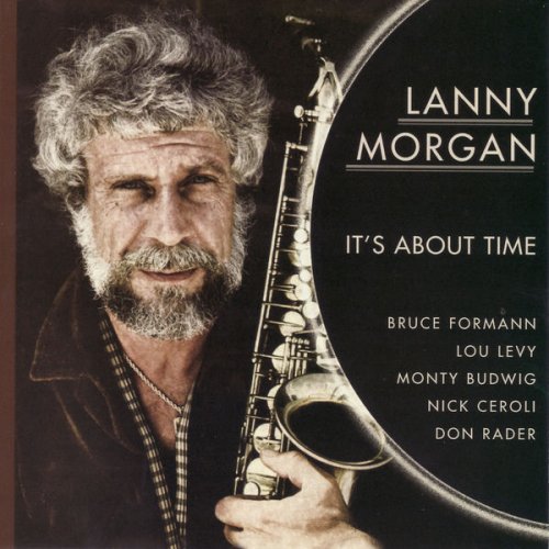 Lanny Morgan - It's About Time (2003) [CD-Rip]