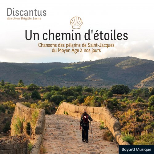 Ensemble Discantus & Brigitte Lesne - Un chemin d'étoiles (Chansons des pèlerins de Saint-Jacques du Moyen Âge à nos jours) (2015)