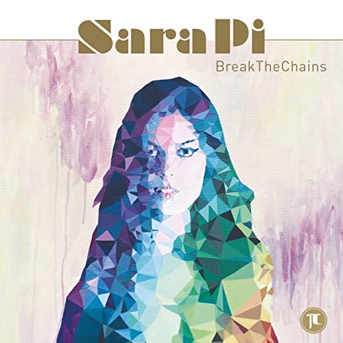 Sara Pi - Break the Chains (2015)