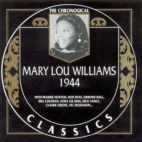 Mary Lou Williams - The Chronological Classics: 1944 (1995)