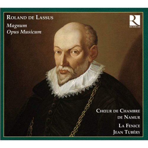 Chœur de Chambre de Namur, La Fenice, Jean Tubéry - Roland de Lassus: Magnum Opus Musicum (2009)