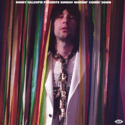 VA - Bobby Gillespie Presents Sunday Mornin' Comin' Down (2015)