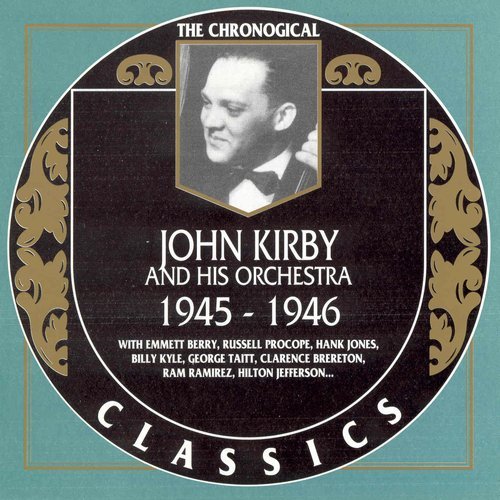 John Kirby - The Chronological Classics: 1945-1946 (1997)