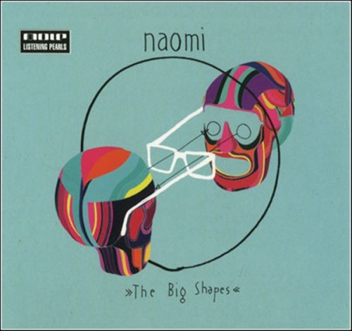 Naomi - The Big Shapes (2010)