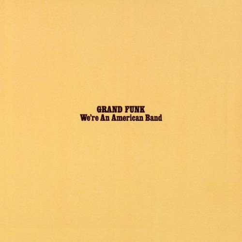 Grand Funk - We're An American Band (1973/2013) [Hi-Res]