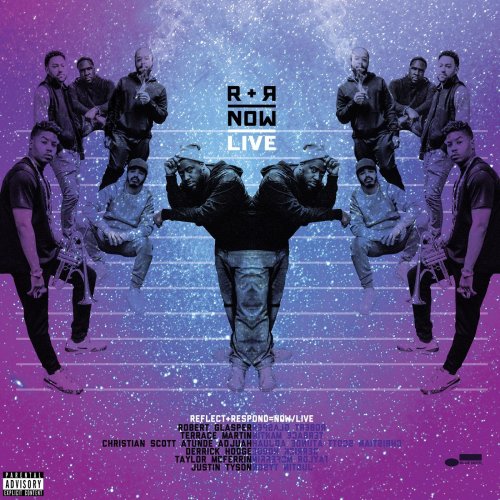 R+R=NOW (Robert Glasper, Terrace Martin, Christian Scott, Derrick Hodge, Taylor McFerrin & Justin Tyson) - R+R=Now Live (2021) [Hi-Res]