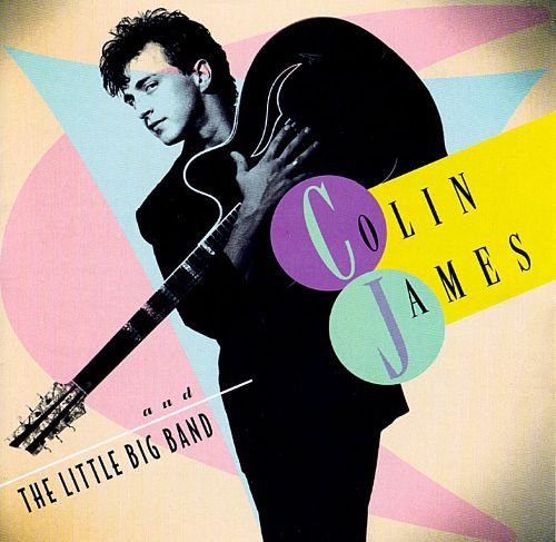 Colin James - Colin James and The Little Big Band (1993)