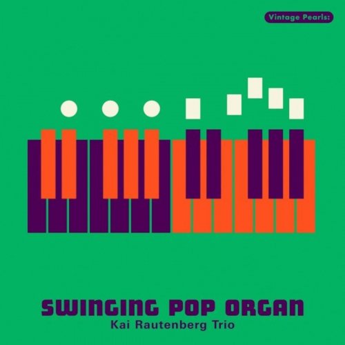 Kai Rautenberg - Vintage Pearls: Swinging Organ Pop (2021) Hi-Res