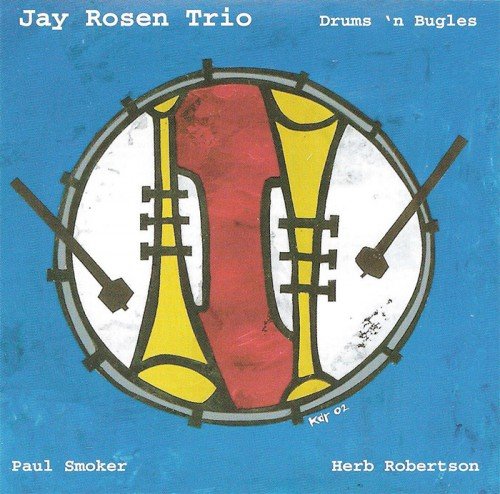 Jay Rosen Trio ‎- Drums 'n Bugles (2002)