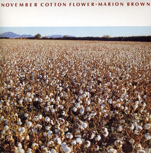 Marion Brown - November Cotton Flower (2009)