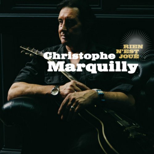 Christophe Marquilly - Rien n'est joué (2009)