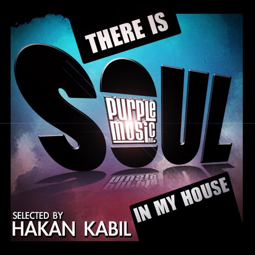 There Is Soul in My House - Hakan Kabil (2014)