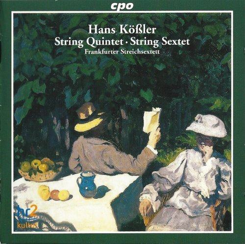 Frankfurter Streichsextet - Hans Kössler: String Quintet, String Sextet (2007)