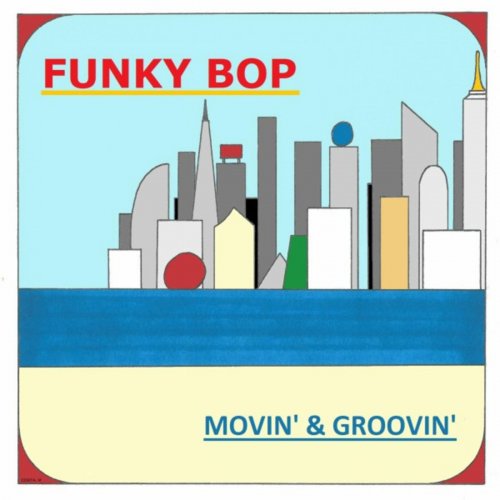 Funky Bop - Movin' & Groovin' (2018)