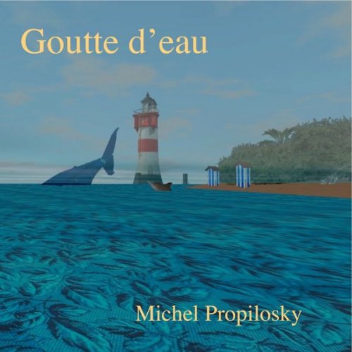 Michel Propilosky - Goutte d'eau (2021) Hi-Res