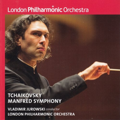 Vladimir Jurowski - Tchaikovsky: Manfred Symphony (2004) [2017 SACD]