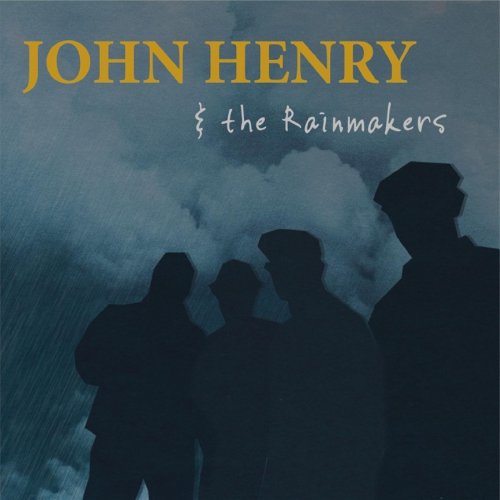 John Henry and the Rainmakers - John Henry and the Rainmakers (2021)